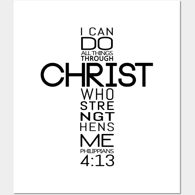 I Can Do All Things Through Christ Who Strengthens Me - Philippians 4:13 Wall Art by Hoomie Apparel